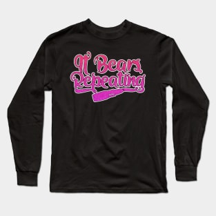 It Bears Repeating Classic Long Sleeve T-Shirt